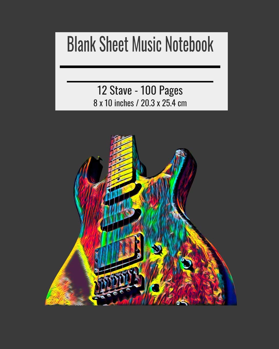 Blank Sheet Music Notebook: Composition Notebook, Guitar Cover, Music Manuscript Paper, Staff Paper, Musicians Notebook 8 x 10 inches (100 Pages)