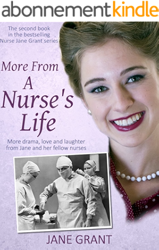 Download More From A Nurse's Life: More drama, love and laughter from a 1950s nurse (Nurse Jane Grant Book 2) (English Edition) PDF