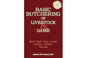 Basic Butchering of Livestock & Game: Beef, Veal, Pork, Lamb, Poultry, Rabbit, Venison