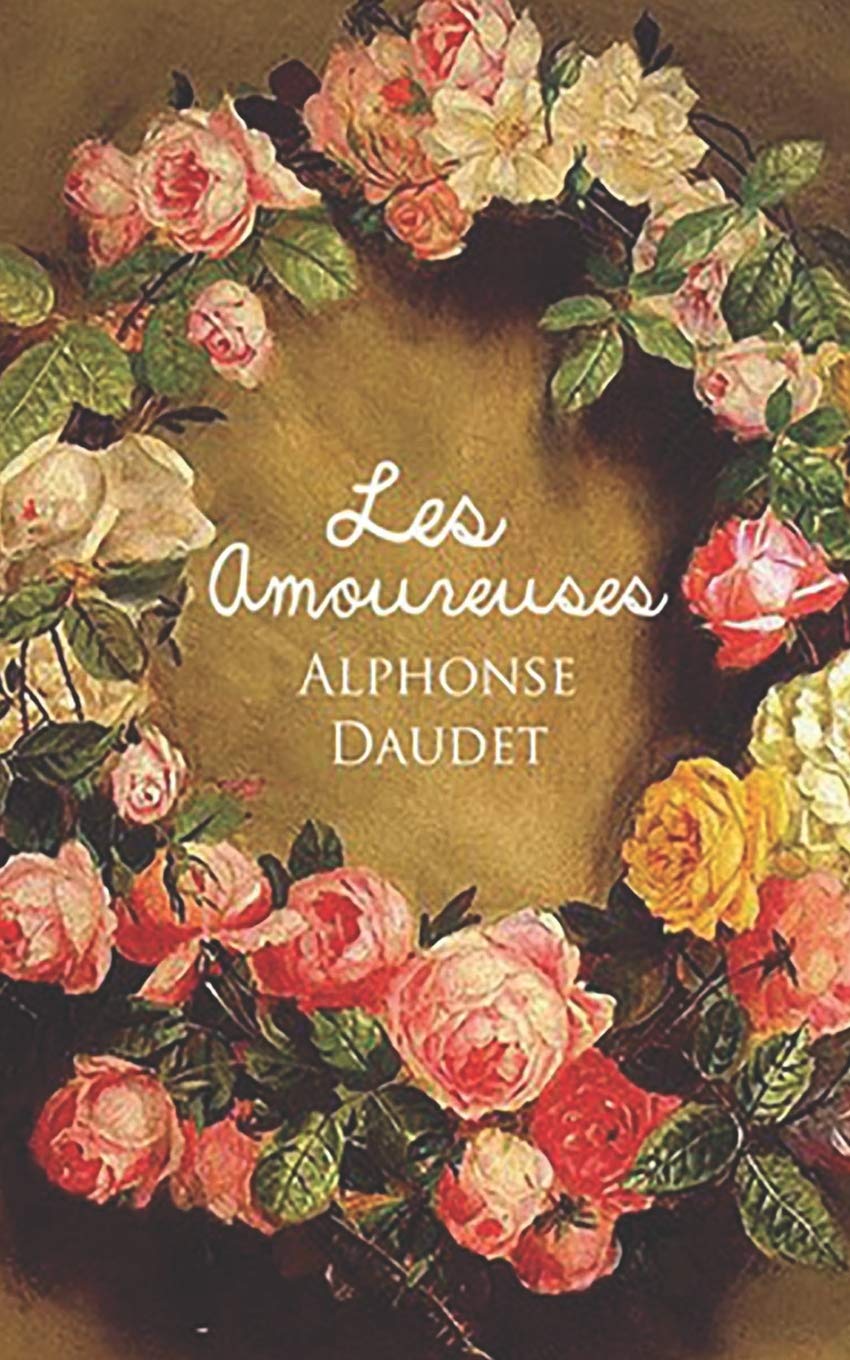 Les Amoureuses French Edition Daudet Alphonse Amazon Com Books