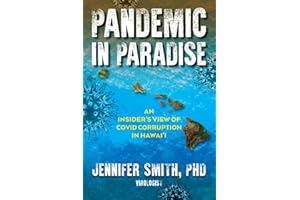 Pandemic in Paradise: An Insider's View of COVID Corruption in Hawai'i