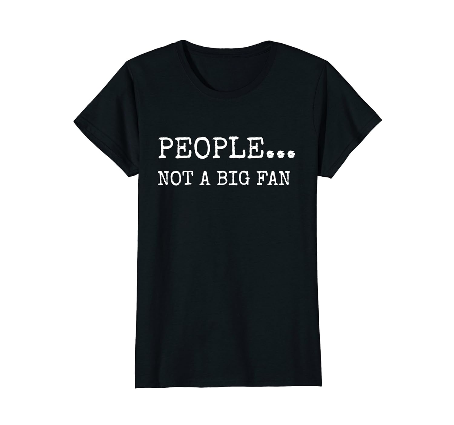 People Not A Big Fan Funny Shirt Introvert T Shirt Teehay