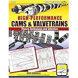 High-performance Cams & Valvetrains: Theory, Technology, and Selection