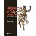 Infrastructure as Code, Patterns and Practices: With examples in Python and Terraform