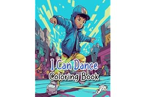 I Can Dance Coloring Book - A Perfect Gift For Dancers, 30 Color-In Illustrations Featuring Ballerinas, Contemporary, Hip-Hop