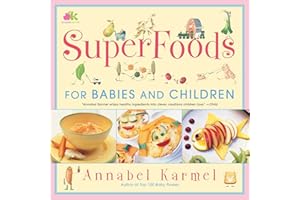 Superfoods: For Babies and Children