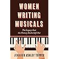 Women Writing Musicals: The Legacy That the History Books Left Out