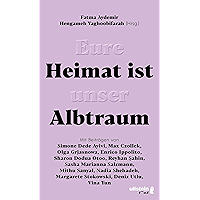 Eure Heimat ist unser Albtraum: Mit Beiträgen von Sasha Marianna Salzmann, Sharon Dodua Otoo, Max Czollek, Mithu Sanyal… book cover Eure Heimat ist unser Albtraum: Mit Beiträgen von Sasha Marianna Salzmann, Sharon Dodua Otoo, Max Czollek, Mithu Sanyal… book cover