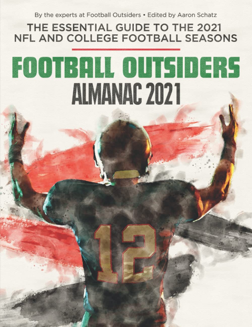 Football Outsiders Almanac 2021: The Essential Guide to the ...