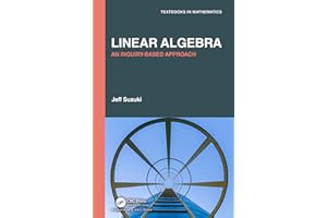 Linear Algebra: An Inquiry-Based Approach (Textbooks in Mathematics)