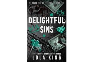 Delightful Sins: A Dark Enemies To Lovers Menage Romance (North Shore Stories)