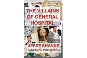 The Villains of General Hospital: An Ultimate Guide to the Darker Side of Daytime’s Longest-Running Drama