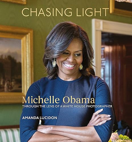 Download Chasing Light: Reflections from Michelle Obama's Photographer PDF