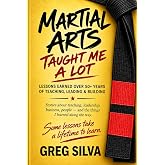 Martial Arts Taught Me A Lot
