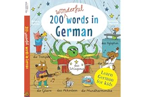 Learn German for kids: 200 wonderful words in German: First bilingual German English word book for children: clothes, colours, food, transport, ... the Story Powered Language learning method)