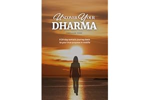 Uncover Your Dharma: A 14-day Somatic Journey Back to Your True Purpose in Midlife