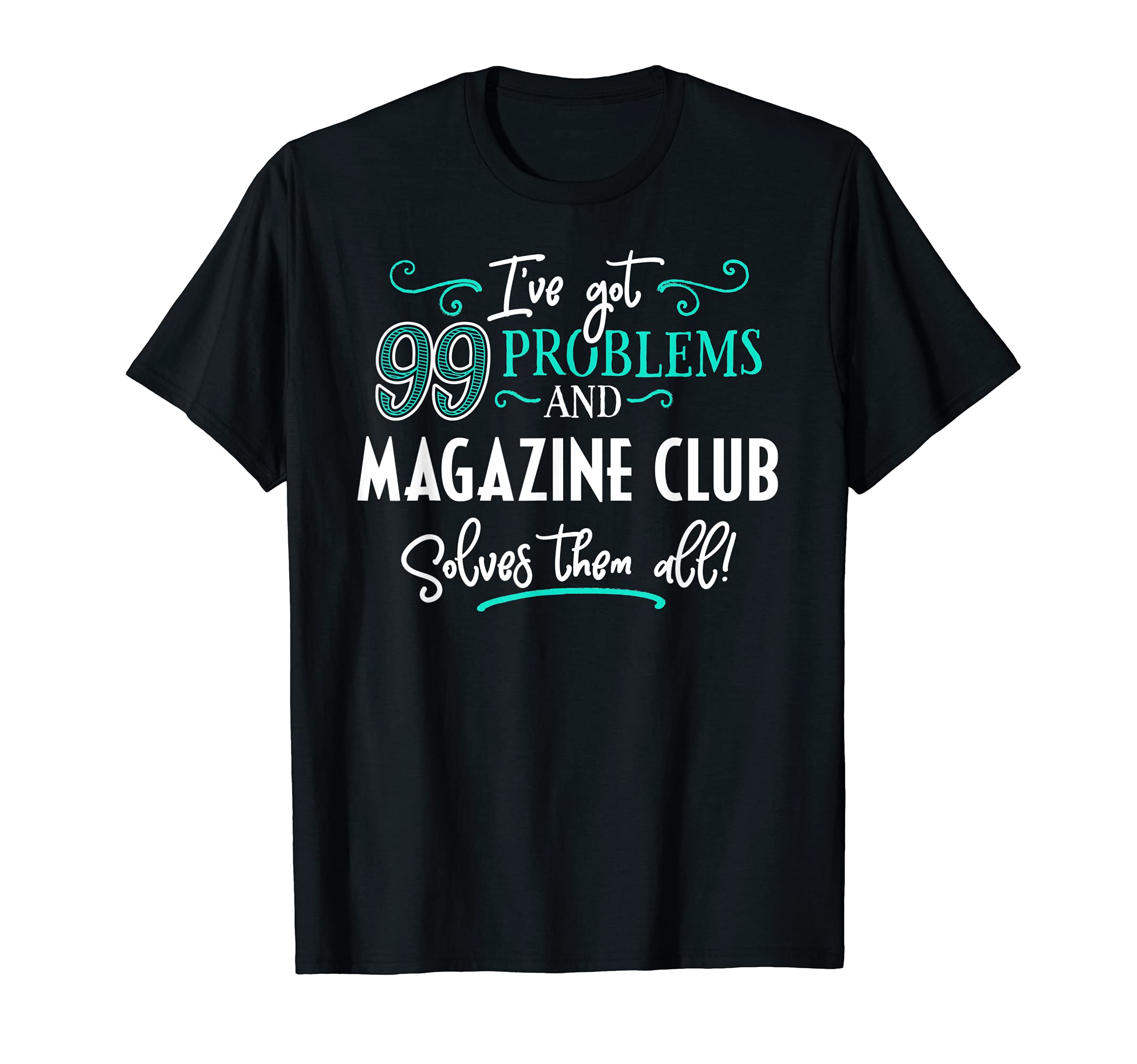 Magazine Club Design Gift - Magazine Club Solves Them All! T-Shirt