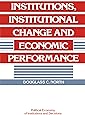 Institutions, Institutional Change and Economic Performance (Political Economy of Institutions and Decisions)
