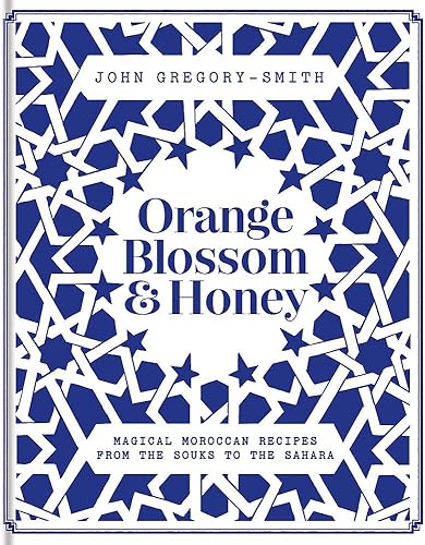Download Orange Blossom & Honey: Magical Moroccan recipes from the souks to the Sahara PDF
