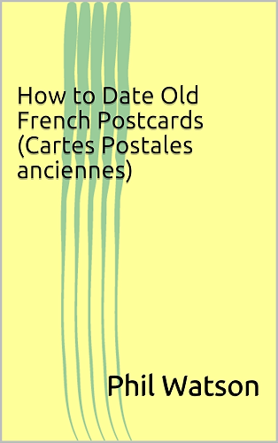 Download How to Date Old French Postcards (Cartes Postales anciennes) (English Edition) PDF