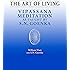 The Art of Living: Vipassana Meditation as Taught by S. N. Goenka