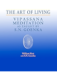 The Art of Living: Vipassana Meditation as Taught by S. N. Goenka