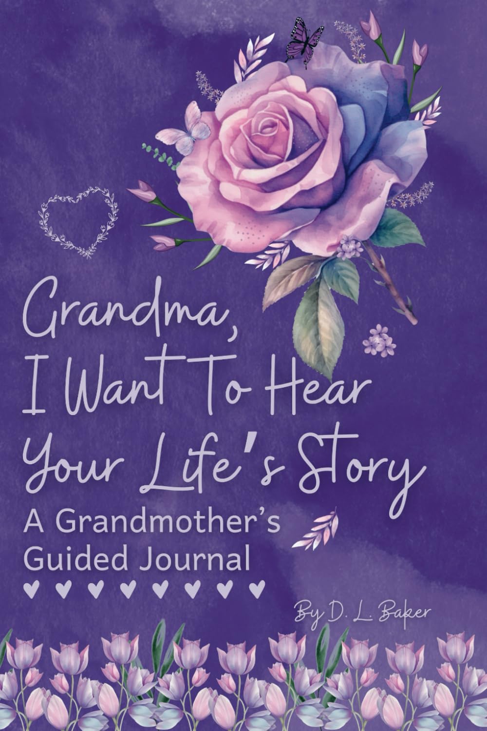 Grandma, I Want To Hear Your Life's Story: A Grandmother’s Guided Journal To Share Her Lifetime Of Thoughts And Memories Grandma, I Want To Hear Your Life's Story: A Grandmother’s Guided Journal To Share Her Lifetime Of Thoughts And Memories Paperback Hardcover