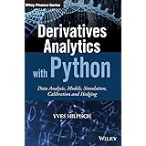 Derivatives Analytics with Python: Data Analysis, Models, Simulation, Calibration and Hedging (The Wiley Finance Series)