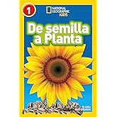 National Geographic Readers: De Semilla a Planta (L1) (Spanish Edition)