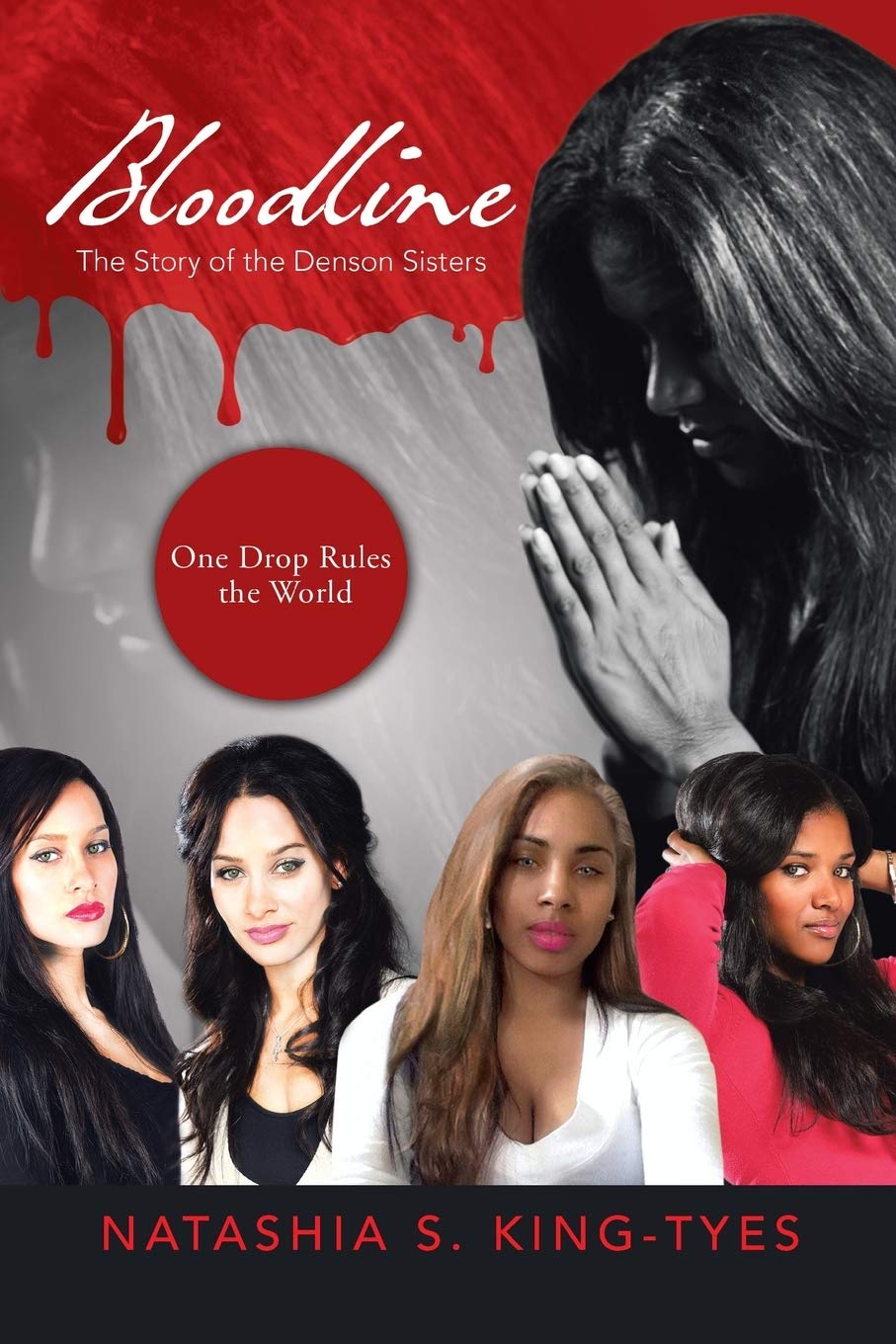 Bloodline One Drop Rules The World King Tyes Natashia S 9781499032390 Amazon Com Books