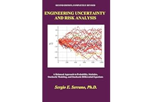 Engineering Uncertainty and Risk Analysis, Second Edition: A Balanced Approach to Probability, Statistics, Stochastic Models, and Stochastic Differential Equations