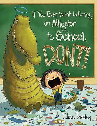Download If You Ever Want to Bring an Alligator to School, Don't! PDF
