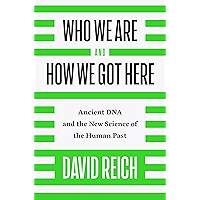 Who We Are and How We Got Here: Ancient DNA and the New Science of the Human Past