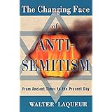 The Changing Face of Anti-Semitism: From Ancient Times to the Present Day