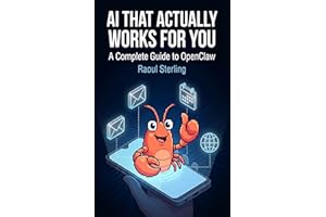 AI That Actually Works For You: A Complete Guide to OpenClaw