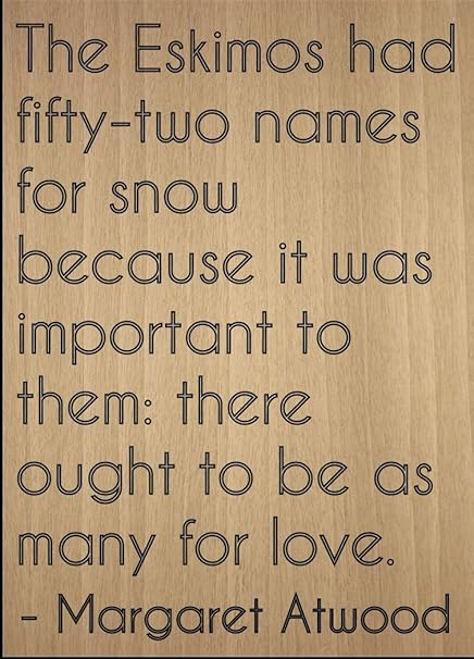 Mundus Souvenirs Les Esquimaux Avaient Cinquante Deux Noms Pour La Neige Citation De Margaret Atwood Gravure Au Laser Sur Plaque En Bois Dimensions Cm X 25 Cm Amazon Fr Cuisine Maison