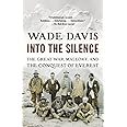 Into the Silence: The Great War, Mallory, and the Conquest of Everest