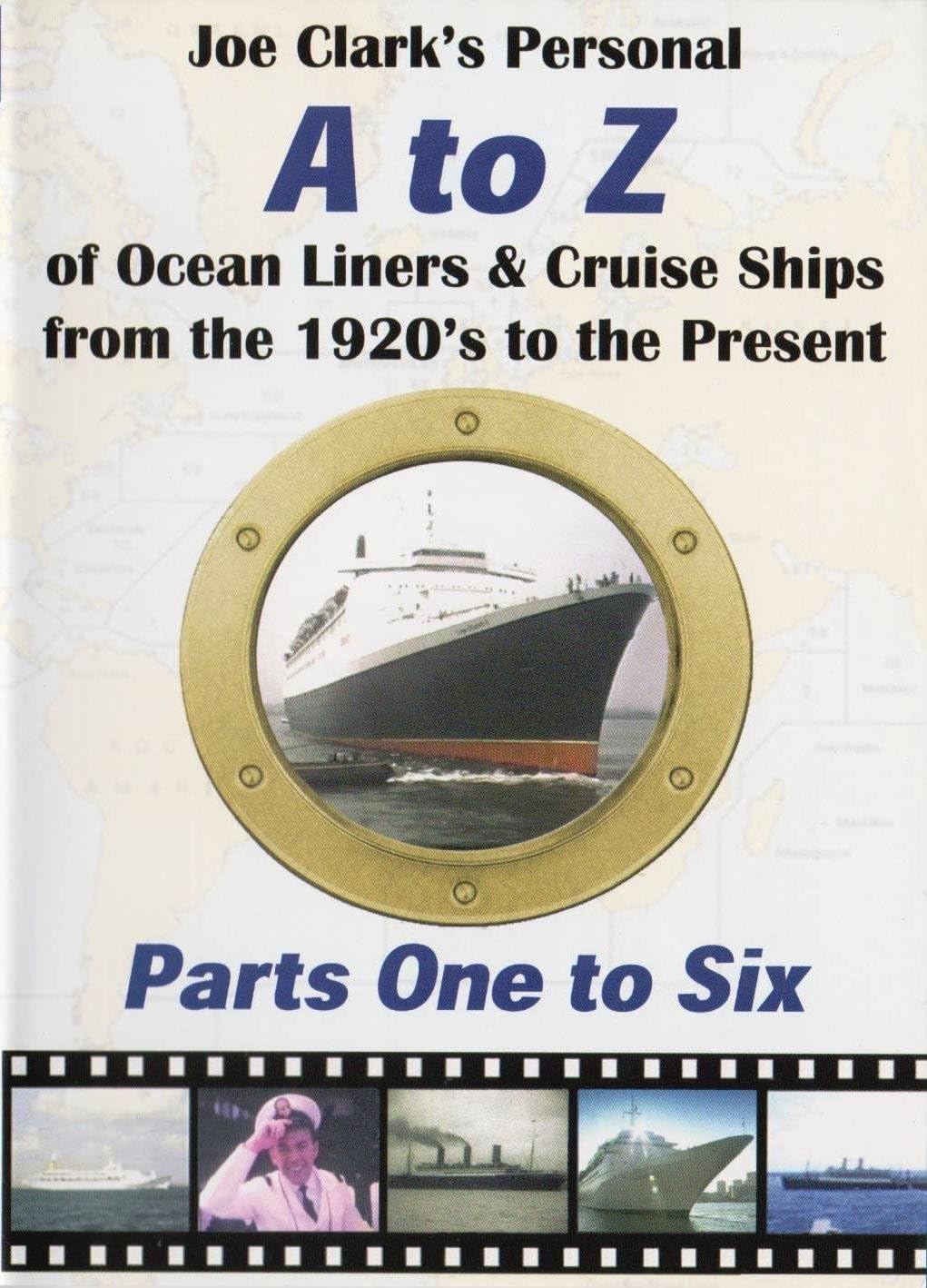 Joe Clark’s Personal A to Z of Ocean Liners & Cruise Ships Dvd: From the 1920s to the Present