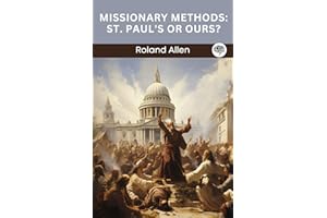 Missionary Methods: St. Paul's or Ours?