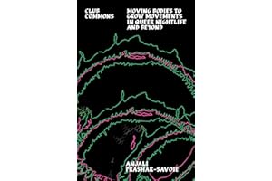 Club Commons: Moving Bodies to Grow Movements in Queer Nightlife & Beyond