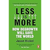 Less Is More: How Degrowth Will Save the World