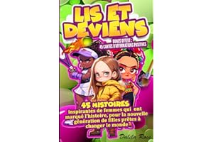 Lis et Deviens: 45 Histoires inspirantes de femmes qui ont marqué l'histoire - un livre pour les filles prêtes à changer le m