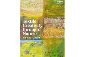 Textile Creativity Through Nature: Felt, Texture, and Stitch