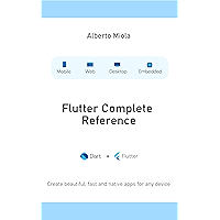 Flutter Complete Reference: Create beautiful, fast and native apps for any device book cover Flutter Complete Reference: Create beautiful, fast and native apps for any device book cover