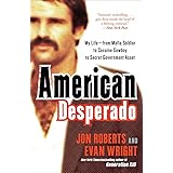 American Desperado: My Life--From Mafia Soldier to Cocaine Cowboy to Secret Government Asset