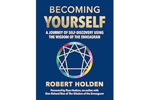 Becoming Yourself: A Journey of Self-Discovery Using the Wisdom of the Enneagram