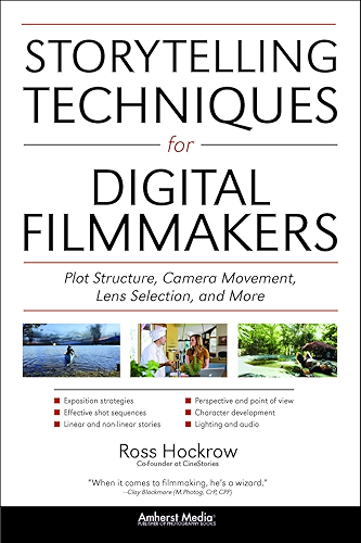 Download Storytelling Techniques for Digital Filmmakers: Plot Structure, Camera Movement, Lens Selection, and More (English Edition) PDF