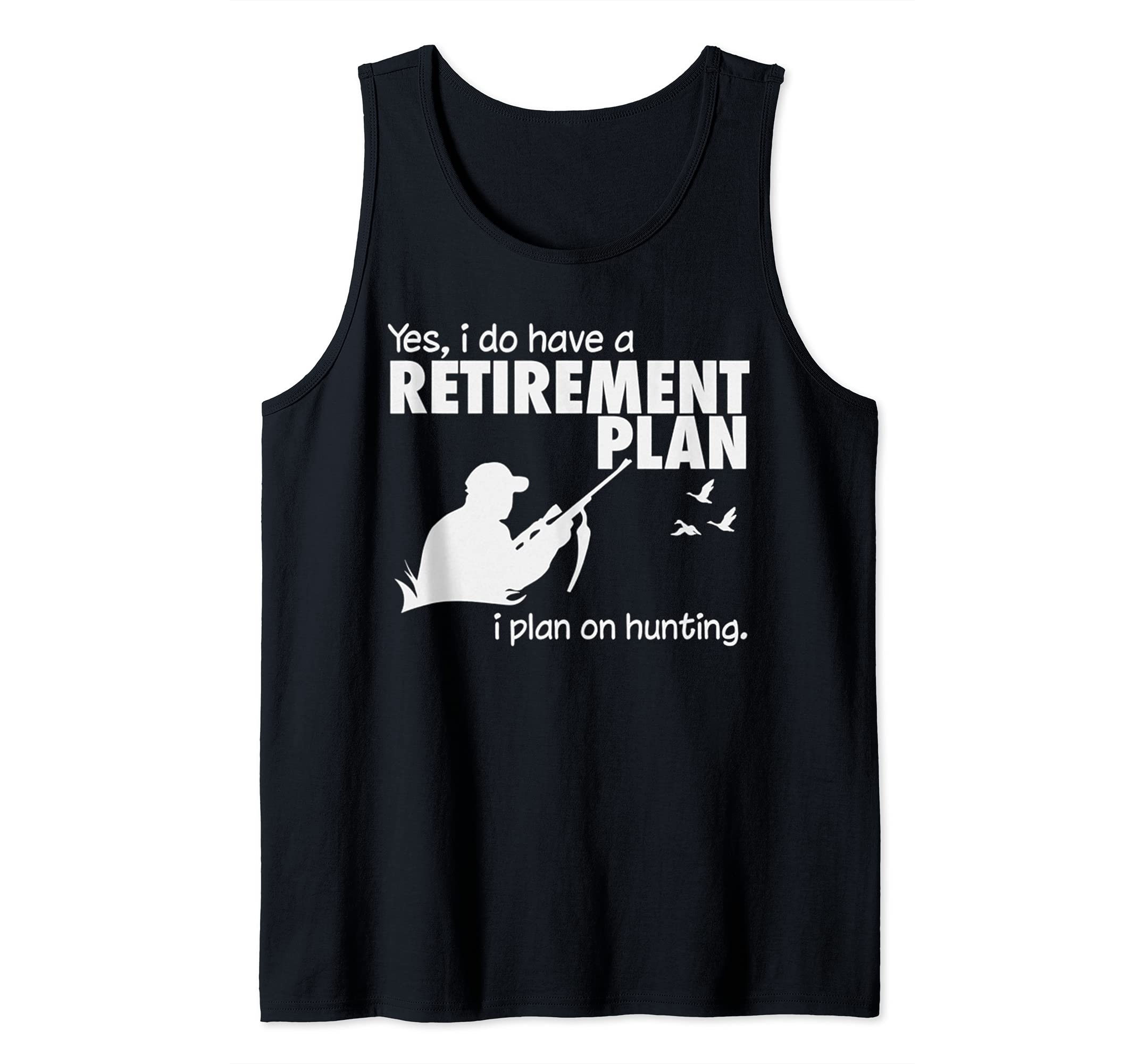 Hunting Hunter Quote Retirement Plan Funny Gift Deer USA Tank Top