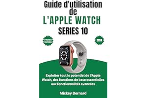 Guide d'utilisation de l'Apple Watch Series 10: Exploiter tout le potentiel de l'Apple Watch, des fonctions de base essentiel
