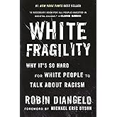 White Fragility: Why It's So Hard for White People to Talk About Racism